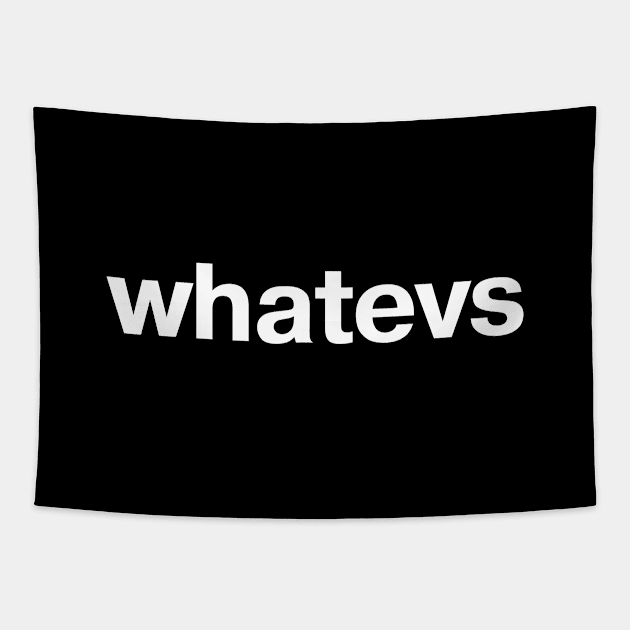 whatevs Tapestry by TheBestWords