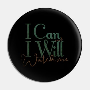 short quotes for women's  :I Can and I Will Watch me Pin