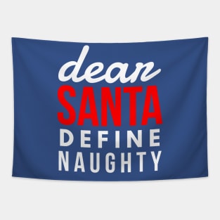 dear santa define naughty Tapestry