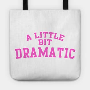 A Little Bit Dramatic Tote