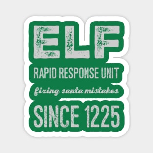 elf rapid response unit, fixing santa mistakes since 1225 Magnet