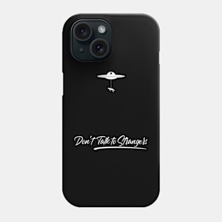 don't talk to stranger Phone Case