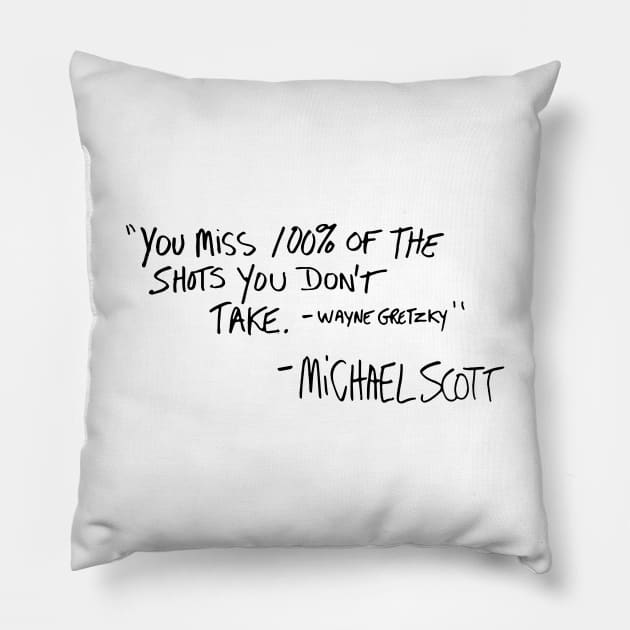 You Miss 100% of The Shots You Don't Take Michael Scott Pillow by tvshirts