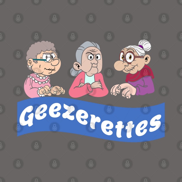 Geezerettes by Comic Dzyns