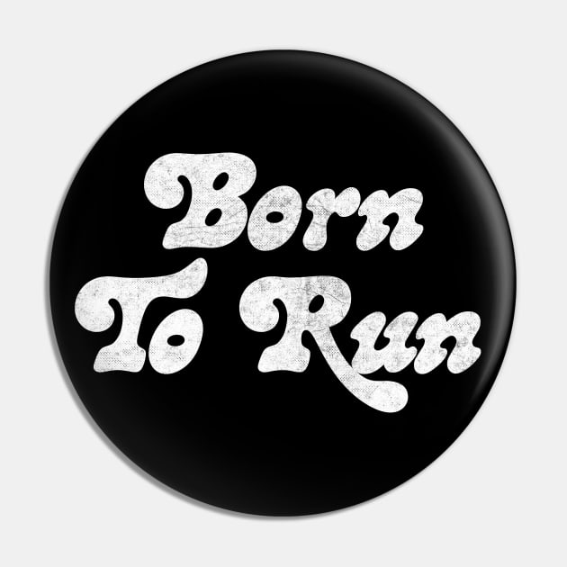 Baby We Were Born To Run Pin by DankFutura