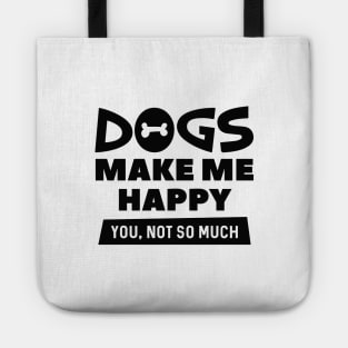 Dogs Make Me Happy Tote