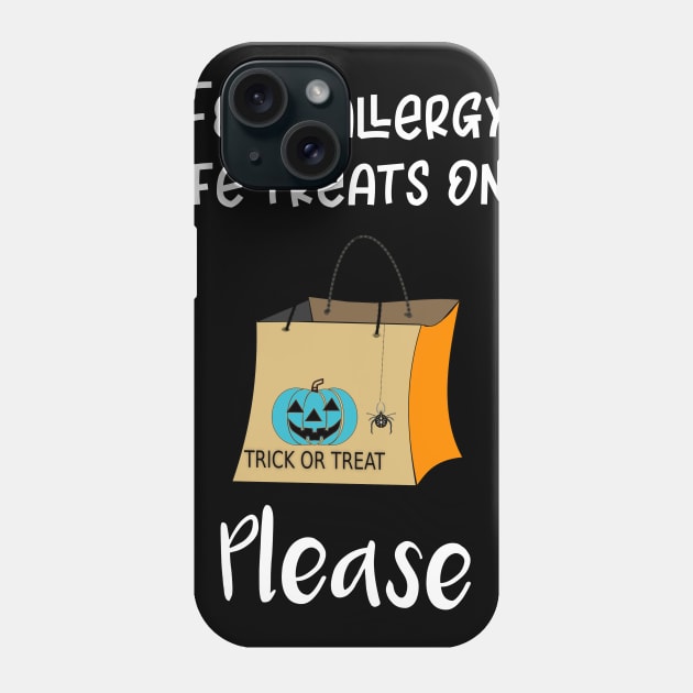 Food Allergy Safe Treats Only Please Phone Case by DANPUBLIC