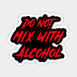 Do Not Mix With Alcohol Magnet