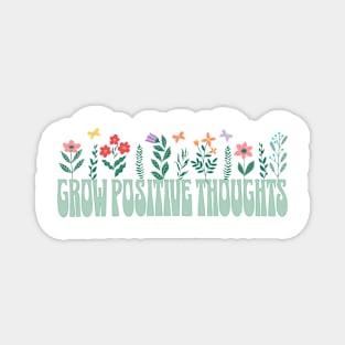 Grow Positive Thoughts Garden Magnet