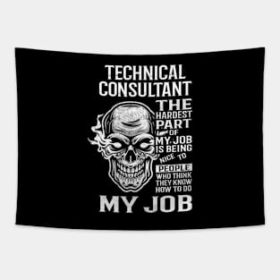 Technical Consultant T Shirt - The Hardest Part Gift Item Tee Tapestry