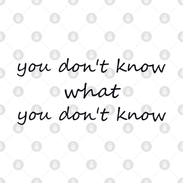 you don't know what you don't know by PINE