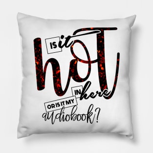 Is it Hot In Here, or Is It My Audiobook Pillow