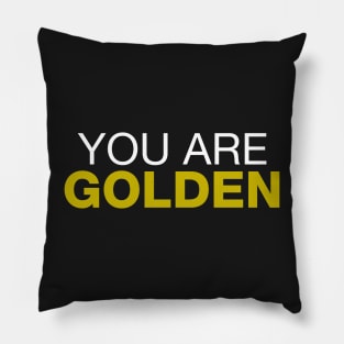 You're Golden Pillow