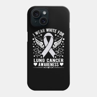 I Wear White For Lung Cancer Awareness |White Ribbon Phone Case