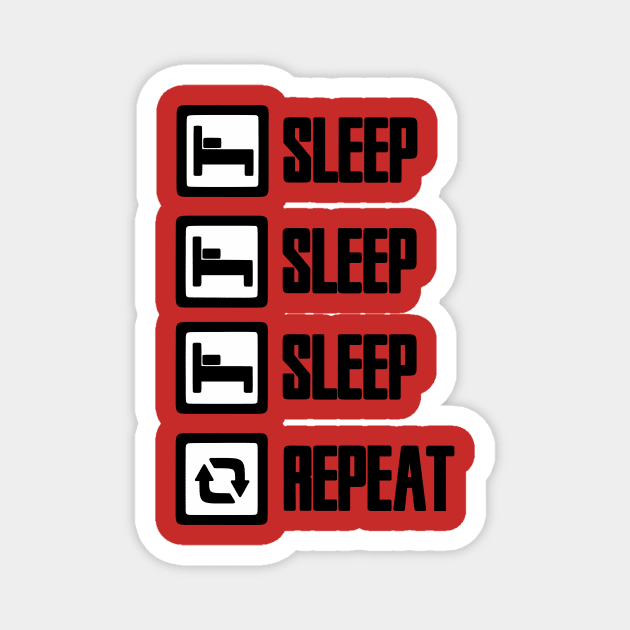 Sleep Repeat Magnet by studentsaviour