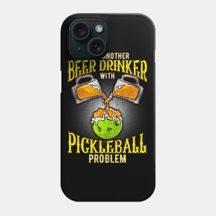 Just Another Beer Drinking With Pickleball Problem Phone Case