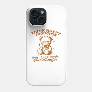 Think Happy Thoughts Bear Trendy Vintage Retro Design Phone Case