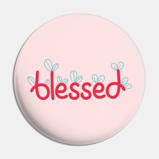 Blessed is Digitally Created Handwritten Graphic Art GC-103 Pin