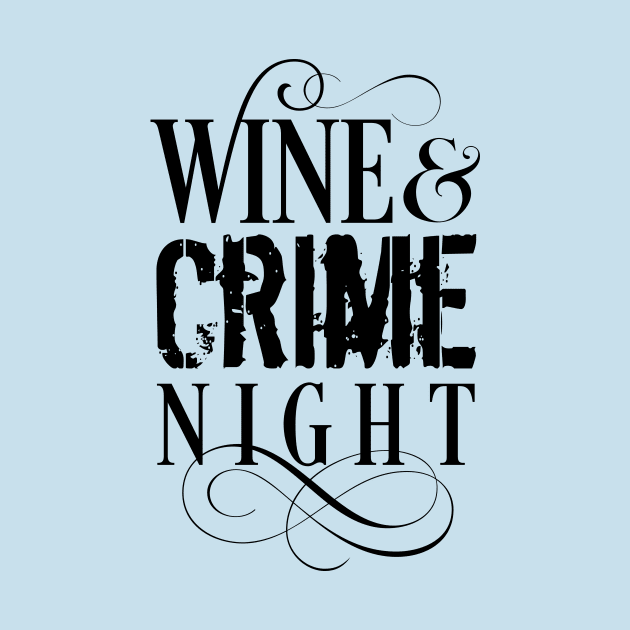 Wine & Crime Night - funny true crime by eBrushDesign