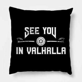 With axe and shield - See you in Valhalla Pillow