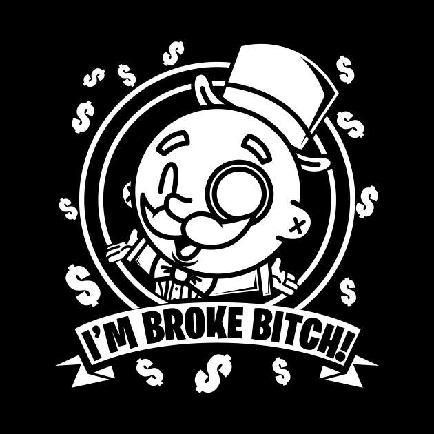 I'm Broke Bitch by SWIFTYSPADE