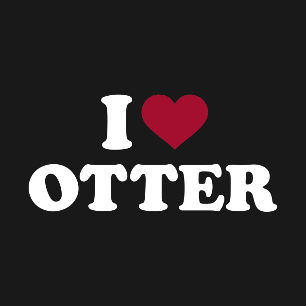 Discover I love otter - Otter - T-Shirt