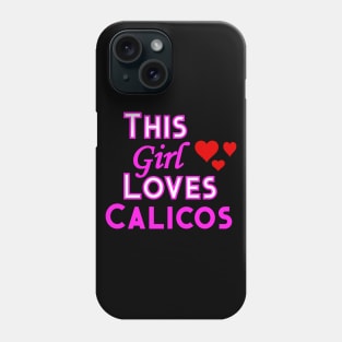 This Girl Loves Calicos Phone Case