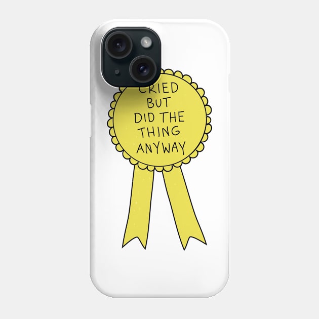 Did The Thing Anyway Yellow Phone Case by Me And The Moon