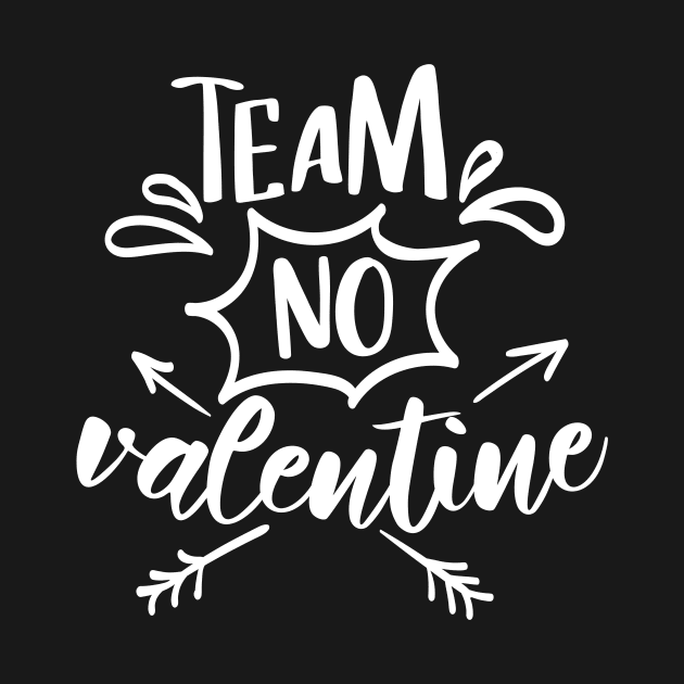 Team No Valentine white by QuotesInMerchandise
