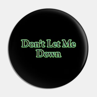 Don't Let Me Down (The Beatles) Pin