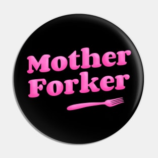 Mother Forker Pin