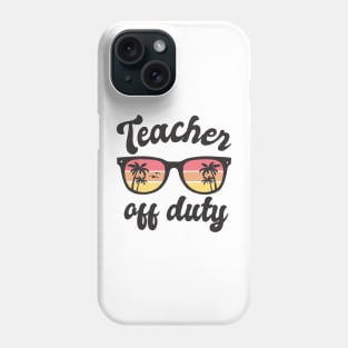 teacher off duty Phone Case