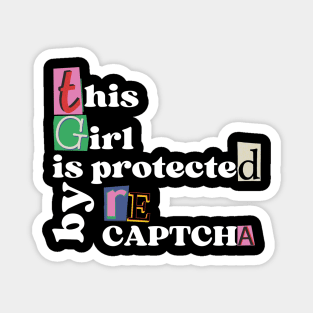 This Girl is Protected by reCAPTCHA Magnet