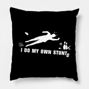 I Do My Own Stunts Bowling Funny Bowler Pillow