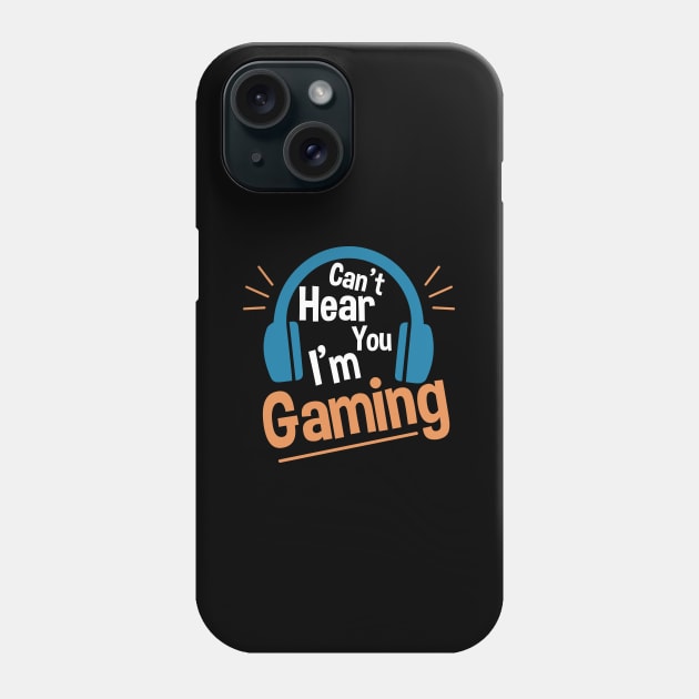 Headset Can't Hear You I'm Gaming - Funny Gamer Gift Phone Case by zerouss