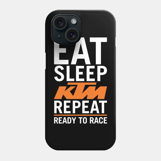 Eat Sleep KTM Repeat Phone Case by tushalb