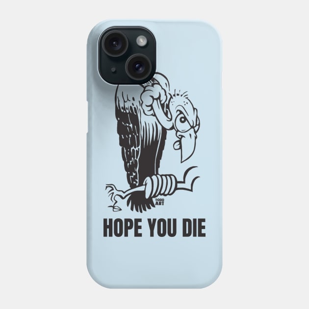 HOPE YOU DIE Phone Case by toddgoldmanart