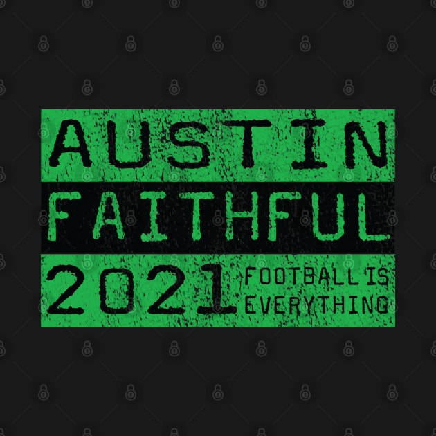 Football Is Everything - Austin Faithful by FOOTBALL IS EVERYTHING