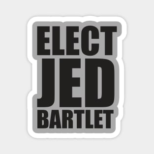 Elect Jed Bartlet Bold Black Font Magnet