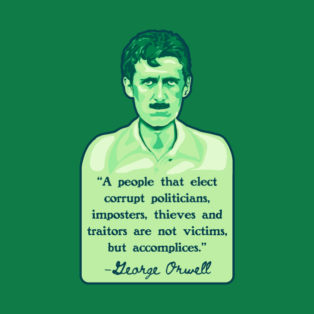 George Orwell Portrait and Quote by Left Of Center