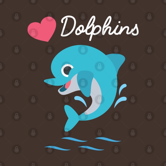 I love dolphins by Pushloop