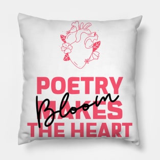 Poetry makes the Heart Bloom Pillow