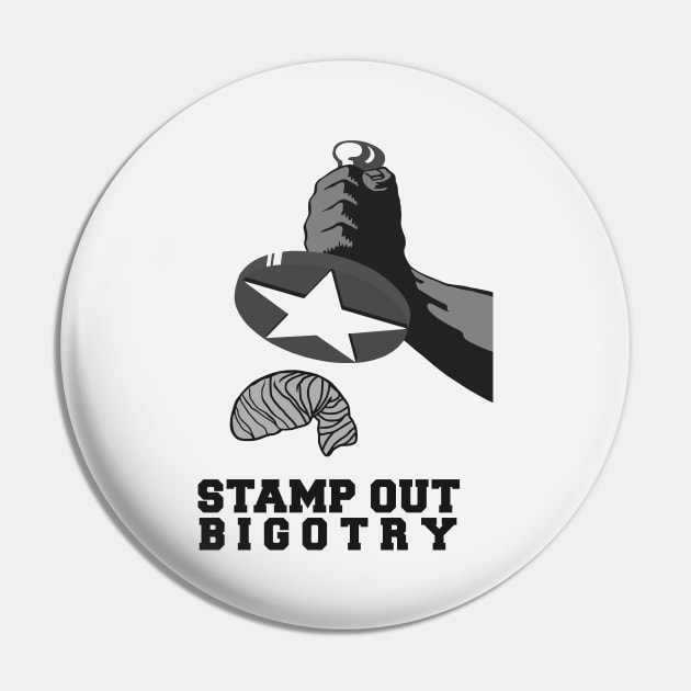 Stamp Out Bigotry - Resist Trump Pin by drunkparrotgraphics