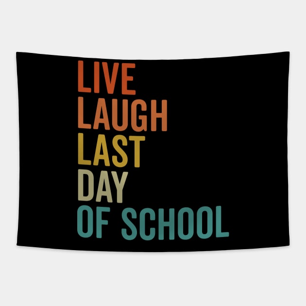Retro Live Laugh Last Day of School Fun Teacher Student Tapestry by Vauliflower