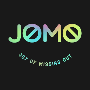 JOMO Joy of Missing Out [hologram style] T-Shirt