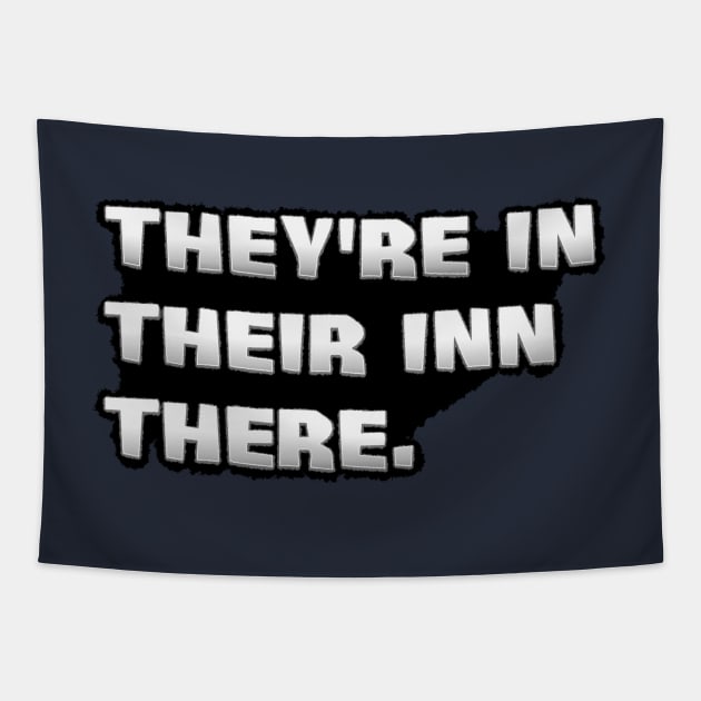 They're in their inn there. Grammar Mnemonic Defeats the Grammar Police. Tapestry by SolarCross