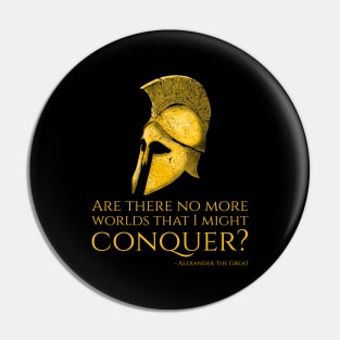 Alexander The Great Quote On Conquering The World - Motivational Greek History Pin