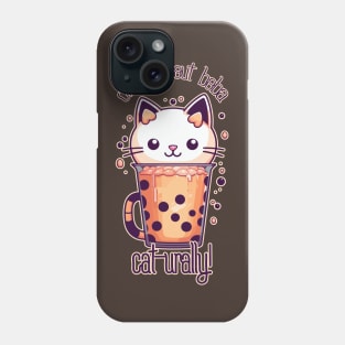 Crazy About Boba - Cat-urally! Phone Case