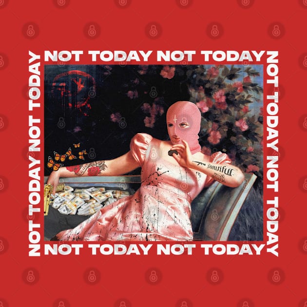 Urban streetwear art NOT TODAY by Planet of Tees