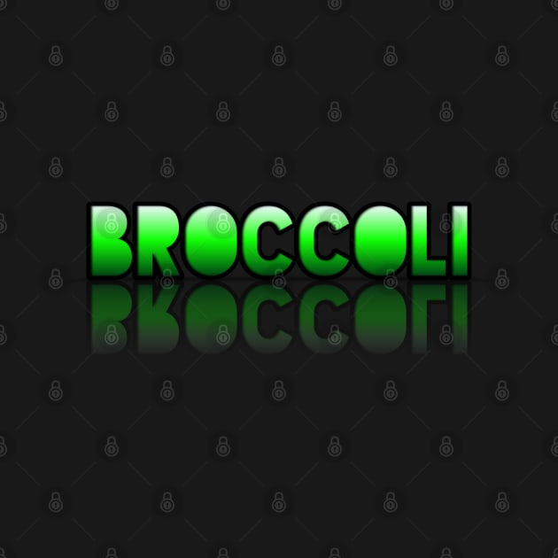 Broccoli - Healthy Lifestyle - Foodie Food Lover - Graphic Typography by MaystarUniverse